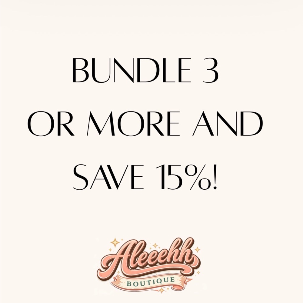Bundle 3 or More and Save 15%